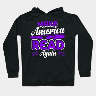 Make America Read Again. Bookworm Funny. Hoodie